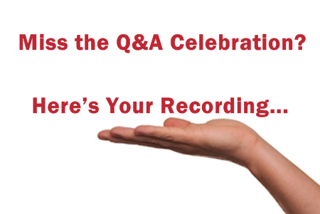 Miss the Q&A Celebration_Here’s Your Recording