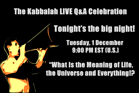 Tonights the big night_Kabbalah LIVE QA Celebration