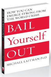 Bail Yourself Out: How You Can Emerge Strong from the World Crisis by Dr. Michael Laitman