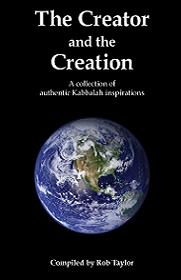 The Creator and The Creation: A Collection of Authentic Kabbalah Inspirations