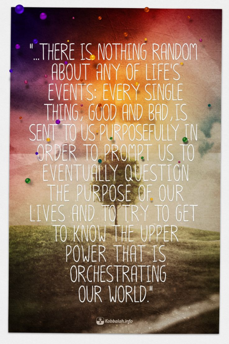 There Is Nothing Random About Life's Events... [Kabbalah Quote]
